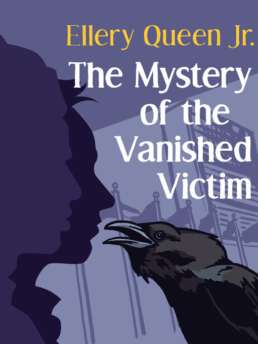 Title details for The Mystery of the Vanished Victim by Ellery Queen - Available